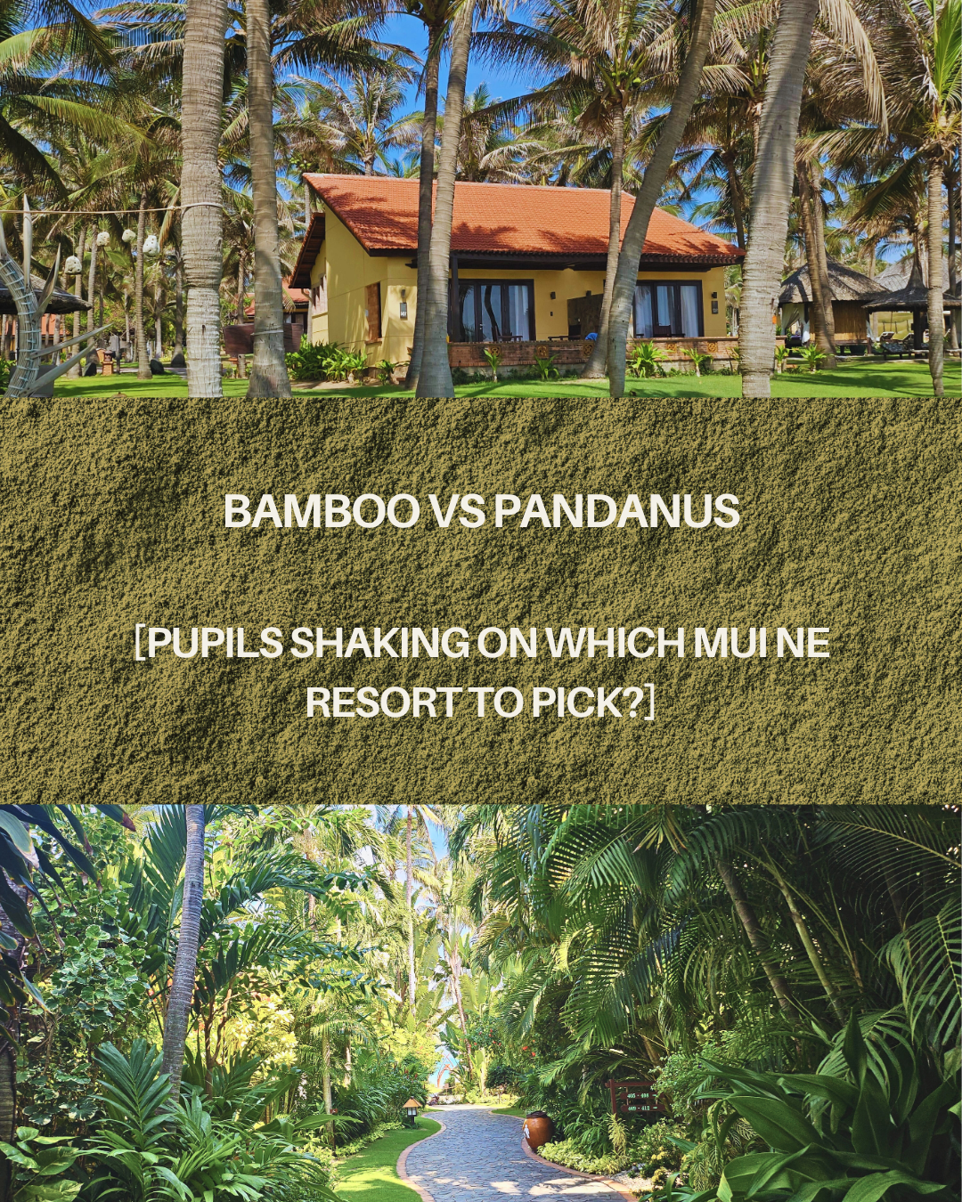 Thumbnail image comparing Bamboo Village and Pandanus Resort in Mui Ne, with bold text overlay: "Bamboo vs Pandanus – Pupils Shaking on Which Mui Ne Resort to Pick?"